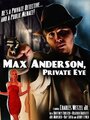 Max Anderson, Private Eye (2013) кадры фильма смотреть онлайн в хорошем качестве