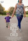 God Bless the Child (2015) скачать бесплатно в хорошем качестве без регистрации и смс 1080p God Bless the Child (2015) скачать бесплатно в хорошем качестве без регистрации и смс 1080p