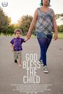 God Bless the Child (2015) кадры фильма смотреть онлайн в хорошем качестве