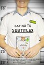 Say No to Subtitles (2013)