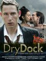 Dry Dock (2013) кадры фильма смотреть онлайн в хорошем качестве