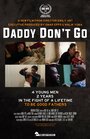 Daddy Don't Go (2015) трейлер фильма в хорошем качестве 1080p