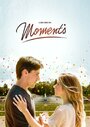 Moments (2013) скачать бесплатно в хорошем качестве без регистрации и смс 1080p