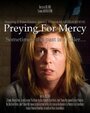 Preying for Mercy (2014) кадры фильма смотреть онлайн в хорошем качестве