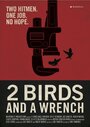 2 Birds And A Wrench (2014) кадры фильма смотреть онлайн в хорошем качестве