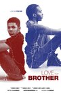 Смотреть «Love Thy Brother» онлайн фильм в хорошем качестве