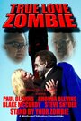 Смотреть «True Love Zombie» онлайн фильм в хорошем качестве