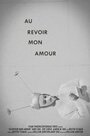 Au revoir mon amour (2011) трейлер фильма в хорошем качестве 1080p