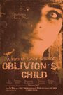 Oblivion's Child (2013) скачать бесплатно в хорошем качестве без регистрации и смс 1080p