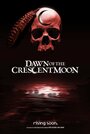 Смотреть «Dawn of the Crescent Moon» онлайн фильм в хорошем качестве