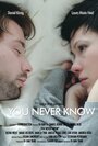 You Never Know (2013) кадры фильма смотреть онлайн в хорошем качестве