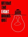 Смотреть «Before the Light Burns Out» онлайн фильм в хорошем качестве