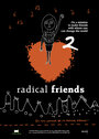 Radical Friends (2014) кадры фильма смотреть онлайн в хорошем качестве