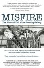 Misfire: The Rise and Fall of the Shooting Gallery (2013) скачать бесплатно в хорошем качестве без регистрации и смс 1080p Misfire: The Rise and Fall of the Shooting Gallery (2013) скачать бесплатно в хорошем качестве без регистрации и смс 1080p
