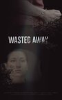 Wasted Away (2013) трейлер фильма в хорошем качестве 1080p