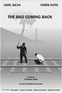 The Bad Coming Back (2013) кадры фильма смотреть онлайн в хорошем качестве The Bad Coming Back (2013) кадры фильма смотреть онлайн в хорошем качестве