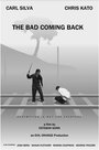 The Bad Coming Back (2013) кадры фильма смотреть онлайн в хорошем качестве