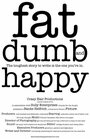 Fat, Dumb and Happy (2014) скачать бесплатно в хорошем качестве без регистрации и смс 1080p