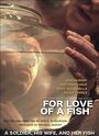 For Love of a Fish (2014) кадры фильма смотреть онлайн в хорошем качестве