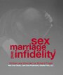 Смотреть «Sex, Marriage and Infidelity» онлайн фильм в хорошем качестве