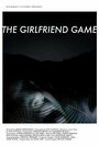 The Girlfriend Game (2015) скачать бесплатно в хорошем качестве без регистрации и смс 1080p The Girlfriend Game (2015) скачать бесплатно в хорошем качестве без регистрации и смс 1080p