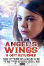 Angel's Wings: A Gift Returned (2013) кадры фильма смотреть онлайн в хорошем качестве