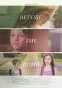 Before the Bomb (2015) скачать бесплатно в хорошем качестве без регистрации и смс 1080p