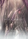 Смотреть «Blood Memory» онлайн фильм в хорошем качестве