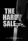 The Hard Sale (2015) кадры фильма смотреть онлайн в хорошем качестве