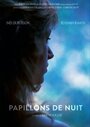 Смотреть «Papillons de nuit» онлайн фильм в хорошем качестве