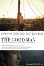 The Good Man (2012) кадры фильма смотреть онлайн в хорошем качестве