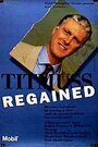 Titmuss Regained (1991) кадры фильма смотреть онлайн в хорошем качестве