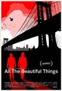 All the Beautiful Things (2014) кадры фильма смотреть онлайн в хорошем качестве All the Beautiful Things (2014) кадры фильма смотреть онлайн в хорошем качестве