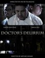 Doctor's Delirium (2014) скачать бесплатно в хорошем качестве без регистрации и смс 1080p