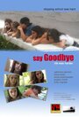 Say Goodbye (2014) кадры фильма смотреть онлайн в хорошем качестве