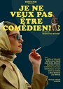 Je ne veux pas être comédienne (2013) трейлер фильма в хорошем качестве 1080p