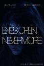 Eyes Open Nevermore (2015)