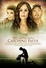 Catching Faith (2015) кадры фильма смотреть онлайн в хорошем качестве