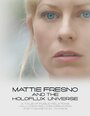 Mattie Fresno and the Holoflux Universe (2007) скачать бесплатно в хорошем качестве без регистрации и смс 1080p