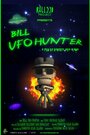 Bill UfoHunter (2011) скачать бесплатно в хорошем качестве без регистрации и смс 1080p