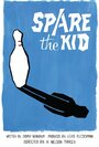 Spare the Kid (2013) скачать бесплатно в хорошем качестве без регистрации и смс 1080p