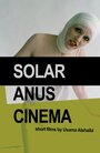 Solar Anus Cinema (2010) трейлер фильма в хорошем качестве 1080p