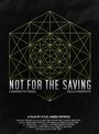 Not for the Saving (2014) кадры фильма смотреть онлайн в хорошем качестве