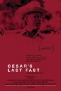 Cesar's Last Fast (2014)