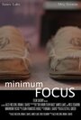 Minimum Focus (2014) кадры фильма смотреть онлайн в хорошем качестве