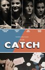 The Catch (2013) кадры фильма смотреть онлайн в хорошем качестве