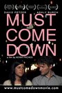 Смотреть «Must Come Down» онлайн фильм в хорошем качестве