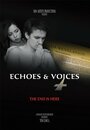 Echoes & Voices (2011) кадры фильма смотреть онлайн в хорошем качестве