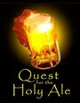 Quest for the Holy Ale (2005) скачать бесплатно в хорошем качестве без регистрации и смс 1080p