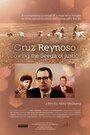 Cruz Reynoso: Sowing the Seeds of Justice (2010) кадры фильма смотреть онлайн в хорошем качестве